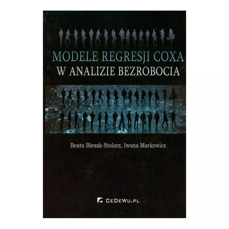 MODELE REGRESJI COXA W ANALIZIE BEZROBOCIA Beata Bieszk-Stolorz - CEDEWU