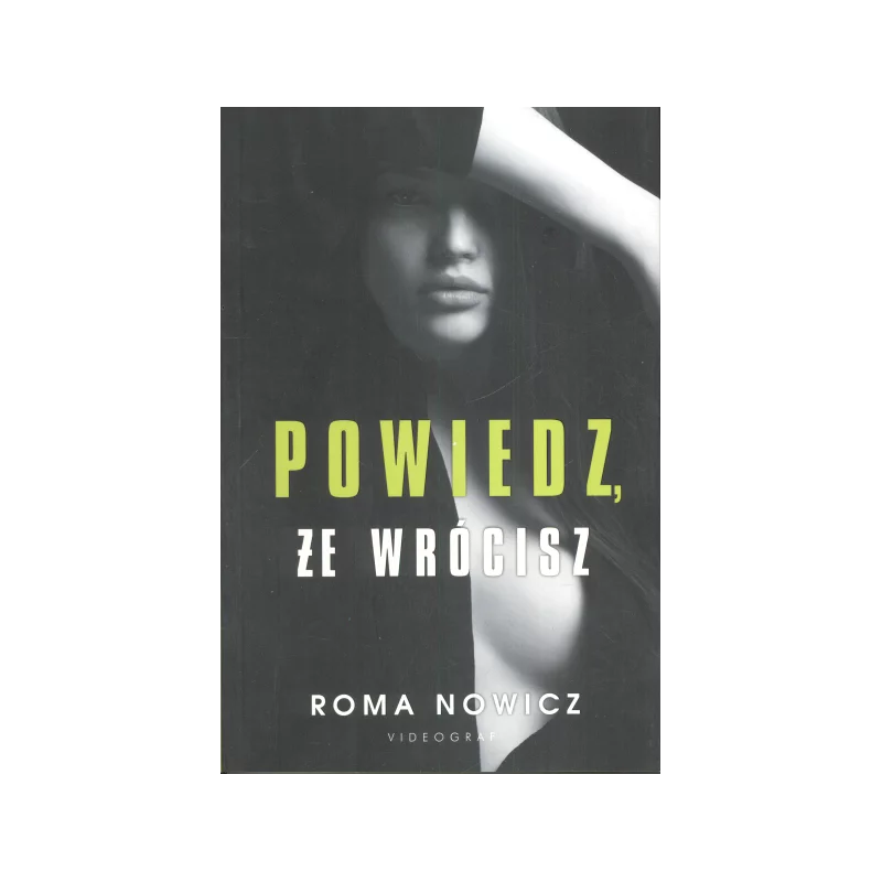 POWIEDZ, ŻE WRÓCISZ Roma Nowicz - Videograf