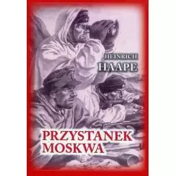PRZYSTANEK MOSKWA Heinrich Haape - Fundacja Historia PL
