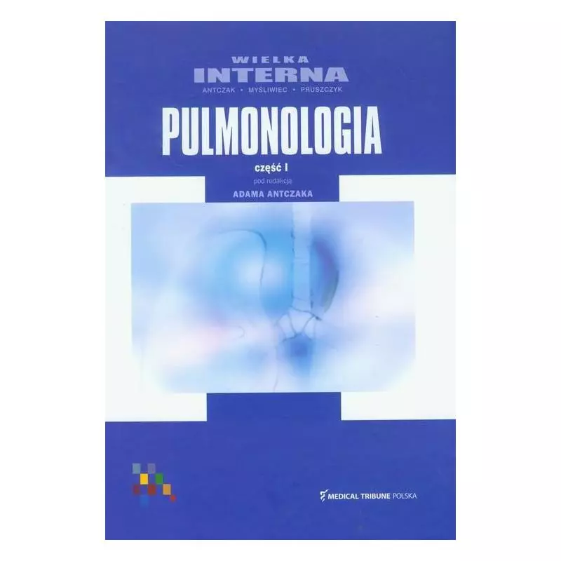 WIELKA INTERNA PULMONOLOGIA 1 Adam Antczak - Medical Tribune Polska