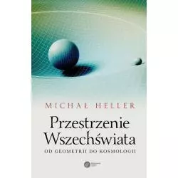 PRZESTRZENIE WSZECHŚWIATA Michał Heller - Copernicus Center Press