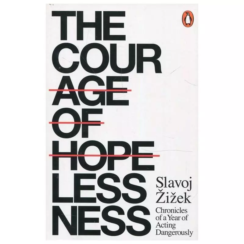 THE COURAGE OF HOPELESSNESS Slavoj Zizek - Penguin Books
