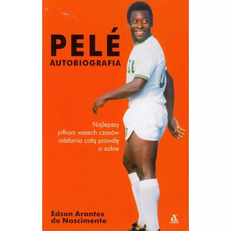 PELE. AUTOBIOGRAFIA Edson Arantes - Amber