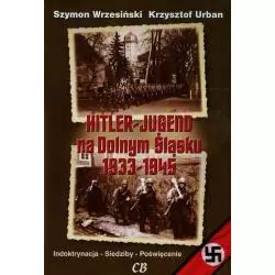 HITLER JUGEND NA DOLNYM ŚLĄSKU 1933-1945 + CD Szymon Wrzesiński, Krzysztof Urban - Agencja Wydawnicza CB