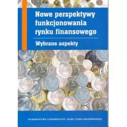 NOWE PERSPEKTYWY FUNKCJONOWANIA RYNKU FINANSOWEGO Jacek Czarecki, Robert Zajkowski - UMCS