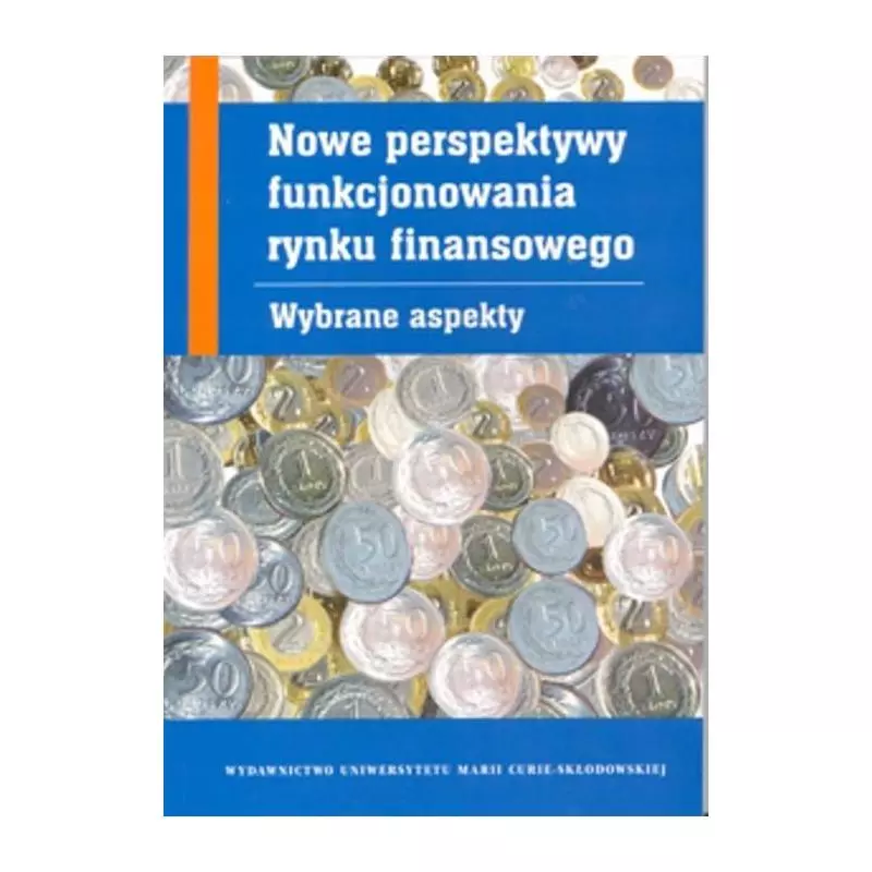 NOWE PERSPEKTYWY FUNKCJONOWANIA RYNKU FINANSOWEGO Jacek Czarecki, Robert Zajkowski - UMCS