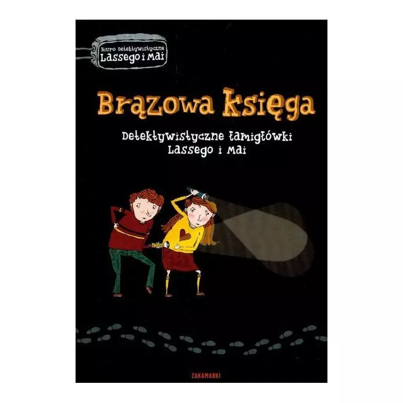 BRĄZOWA KSIĘGA DETEKTYWISTYCZNE ŁAGMIGŁÓWKI LASSEGO I MAI Martin Widmark, Helena Willis 7+ - Zakamarki