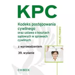 KODEKS POSTĘPOWANIA CYWILNEGO ORAZ USAWA O KOSZTACH SĄDWYCH W SPRAWACH CYWILNYCH Aneta Flisek - C.H.Beck