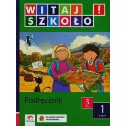 WITAJ SZKOŁO! 3 PODRĘCZNIK 1 Anna Korcz - Edukacja Polska