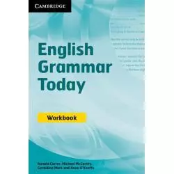 ENGLISH GRAMMAR TODAY ĆWICZENIA Michael McCarthy, Ronald Carter, Anne OKeeffe - Cambridge University Press