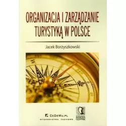 ORGANIZACJA I ZARZĄDZANIE TURYSTYKĄ W POLSCE Jacek Borzyszkowski - Wyższa Szkoła Bankowa Gdańsk