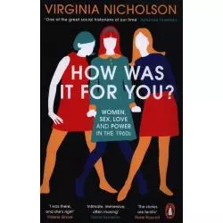 HOW WAS IT FOR YOU? Virginia Nicholson - Penguin Books
