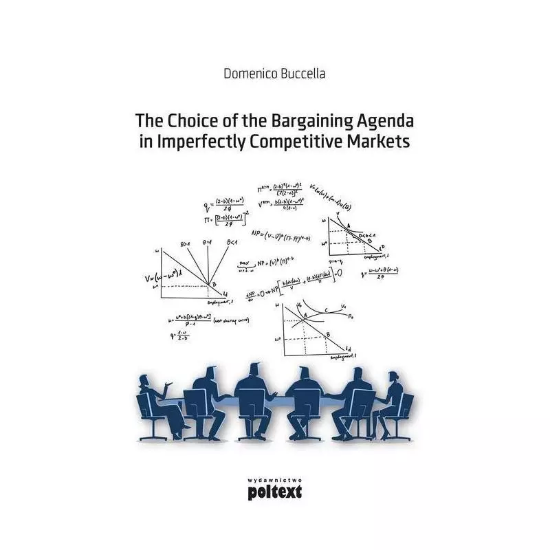 THE CHOICE OF THE BARGAINING AGENDA IN IMPERFECTLY COMPETITIVE MARKETS Domenico Buccella - Poltext