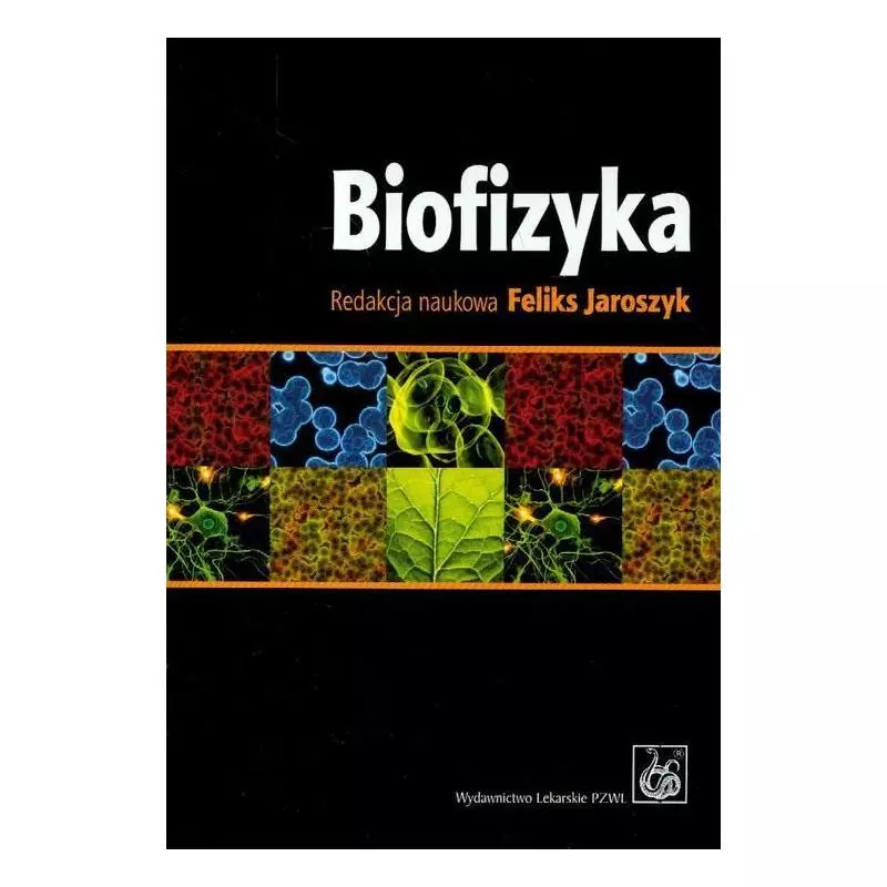 BIOFIZYKA Feliks Jaroszyk - Wydawnictwo Lekarskie PZWL
