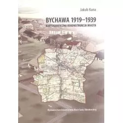 BYCHAWA 1919-1939 KARTOGRAFICZNA REKONSTRUKCJA MIASTA Jakub Kuna - UMCS