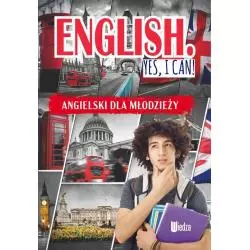 ENGLISH YES, I CAN! ANGIELSKI DLA MŁODZIEŻY M. Machałowska - Wiedza
