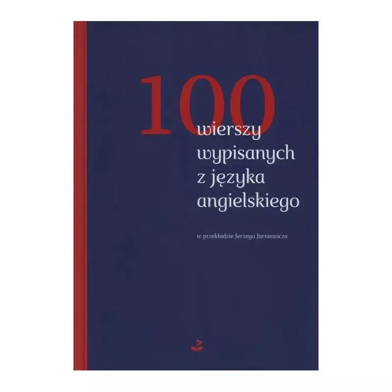 100 WIERSZY WYPISANYCH Z JĘZYKA ANGIELSKIEGO Jerzy Jarniewicz - Biuro Literackie