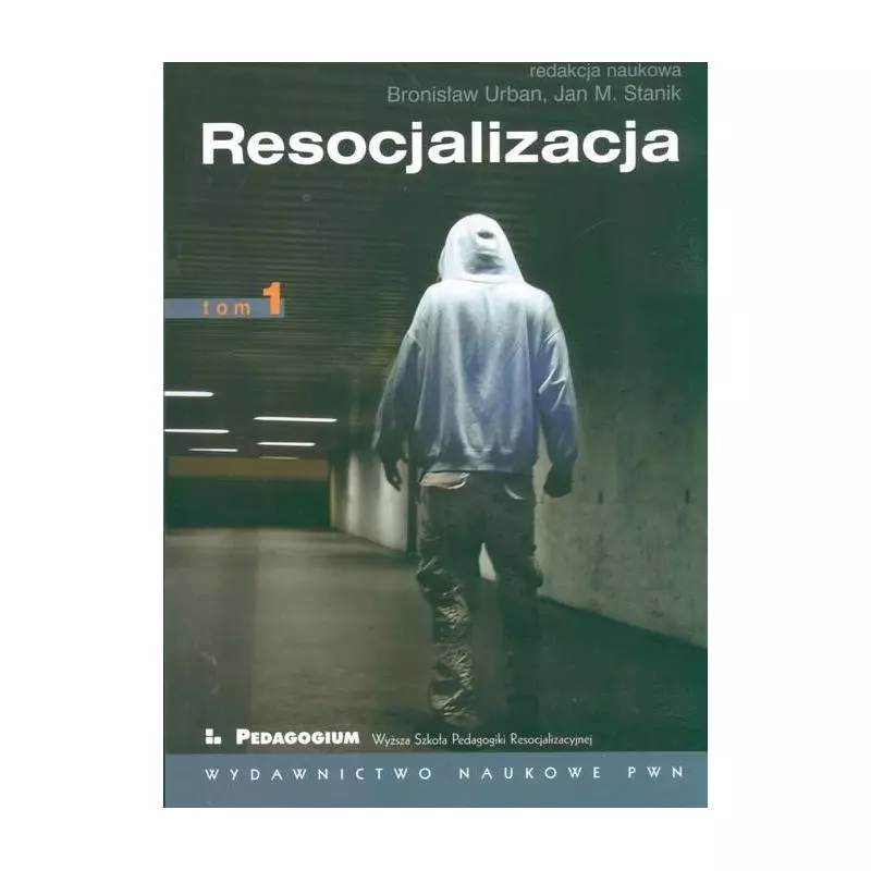 RESOCJALIZACJA Bronisław Urban, Jan Stanik - Wydawnictwo Naukowe PWN