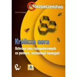 KRÓLICZA NORA OCHRONA SIECI KOMPUTEROWYCH ZA POMOCĄ TECHNOLOGII HONEYPOT Michał Piotrowski - PWN