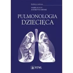 PULMONOLOGIA DZIECIĘCA Marek Kulus, Katarzyna Krenke - Wydawnictwo Lekarskie PZWL