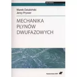 MECHANIKA PŁYNÓW DWUFAZOWYCH Jerzy Prywer, Marek Dziubiński - WNT