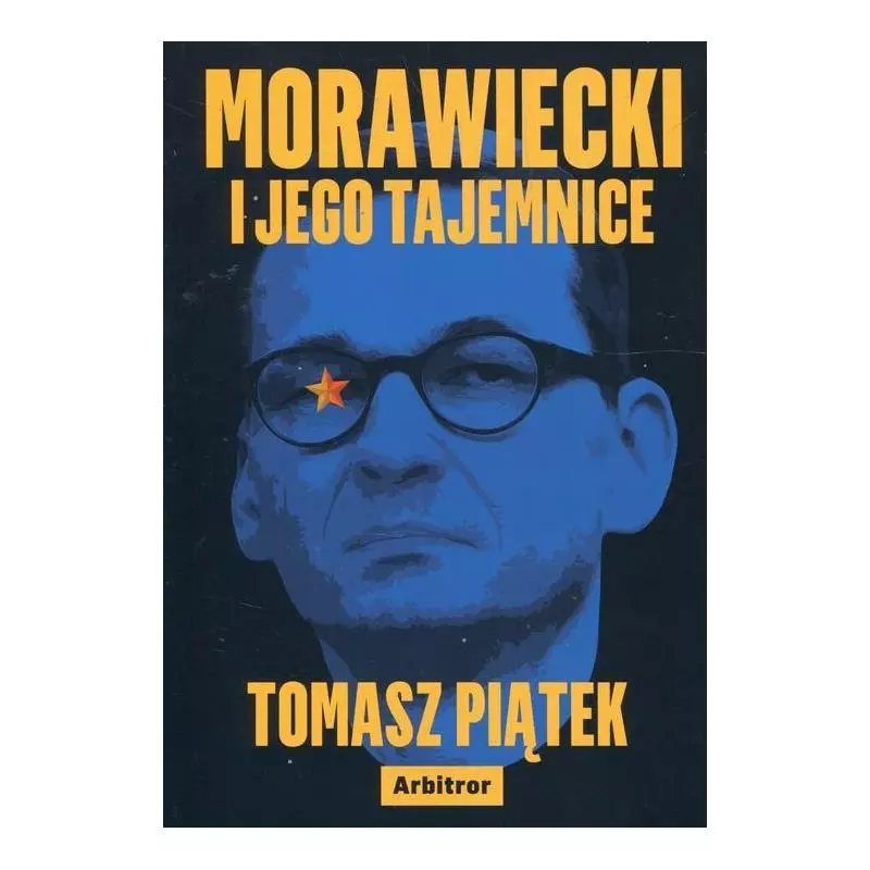 MORAWIECKI I JEGO TAJEMNICE Tomasz Piątek - Arbitror