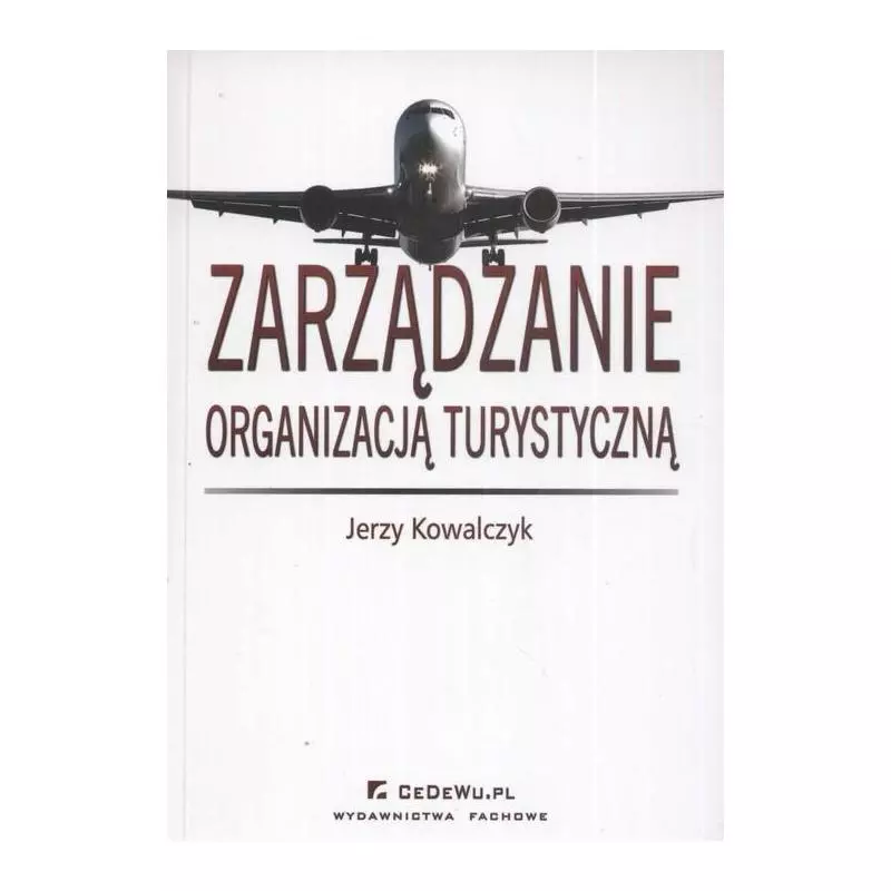 ZARZĄDZANIE ORGANIZACJĄ TURYSTYCZNĄ Jerzy Kowalczyk - CEDEWU