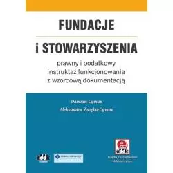 FUNDACJE I STOWARZYSZENIA - PRAWNY I PODATKOWY INSTRUKTAŻ FUNKCJONOWANIA Z WZORCOWĄ DOKUMENTACJĄ + CD Damian Cyman - ODDK