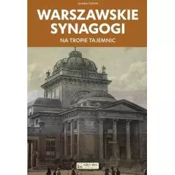 WARSZAWSKIE SYNAGOGI Jarosław Zieliński - Księży Młyn