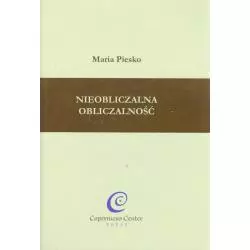 NIEOBLICZALNA OBLICZALNOŚĆ Maria Piesko - Copernicus Center Press