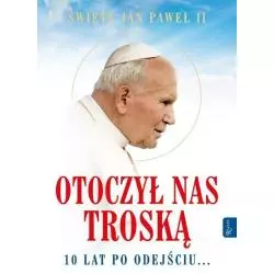 ŚWIĘTY JAN PAWEŁ II OTOCZYŁ NAS TROSKĄ 10 LAT PO ODEJŚCIU... - Rafael