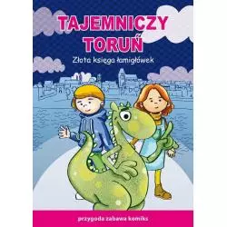 TAJEMNICZY TORUŃ ZŁOTA KSIĘGA ŁAMIGŁÓWEK PRZYGODA ZABAWA KOMIKS Beata Guzowska, Mateusz Jagielski - Literat