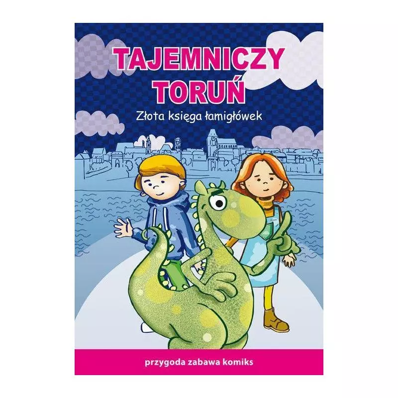 TAJEMNICZY TORUŃ ZŁOTA KSIĘGA ŁAMIGŁÓWEK PRZYGODA ZABAWA KOMIKS Beata Guzowska, Mateusz Jagielski - Literat