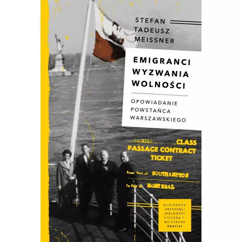 EMIGRANCI WYZWANIA WOLNOŚCI OPOWIADANIE POWSTAŃCA WARSZAWSKIEGO Stefan Tadeusz Meissner - Erica