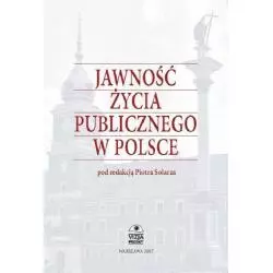 JAWNOŚĆ ŻYCIA PUBLICZNEGO W POLSCE Piotr Solarz - Vizja Press&it