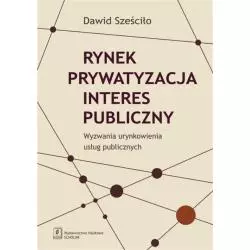 RYNEK PRYWATYZACJA INTERES PUBLICZNY Dawid Sześciło - Scholar