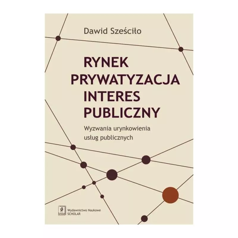 RYNEK PRYWATYZACJA INTERES PUBLICZNY Dawid Sześciło - Scholar