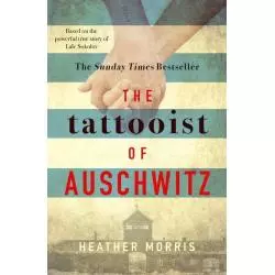 THE TATTOOIST OF AUSCHWITZ Heather Morris - Zaffre Publishing