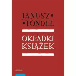 OKŁADKI KSIĄŻEK ORAZ CZASOPISM W OKRESIE MŁODEJ POLSKI I MIĘDZYWOJNIA Janusz Tondel - Wydawnictwo Naukowe UMK