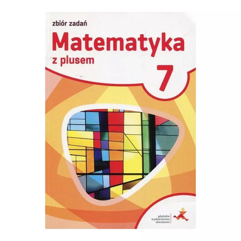 MATEMATYKA Z PLUSEM 7 ZBIÓR ZADAŃ - GWO