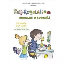 SELF-REGULATION SZKOLNE WYZWANIA Agnieszka Stążka-Gawrysiak - Znak