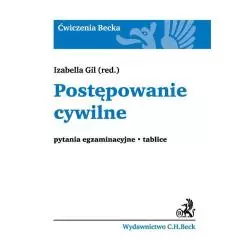 POSTĘPOWANIE CYWILNE PYTANIA EGZAMINACYJNE TABLICE Izabella Gil - C.H.Beck