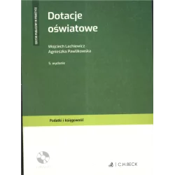 DOTACJE OŚWIATOWE Wojciech Lachiewicz, Agnieszka Pawlikowska - C.H.Beck