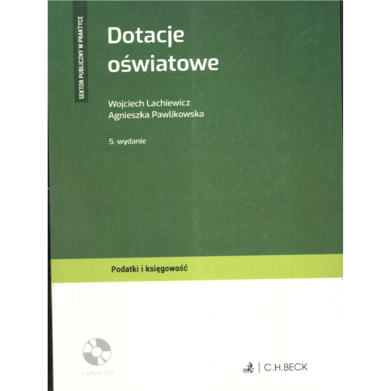 DOTACJE OŚWIATOWE Wojciech Lachiewicz, Agnieszka Pawlikowska - C.H.Beck