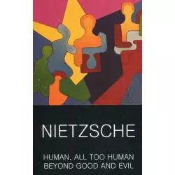 HUMAN ALL TOO HUMAN BEYOND GOOD AND EVIL Friedrich Nietzsche - Wordsworth