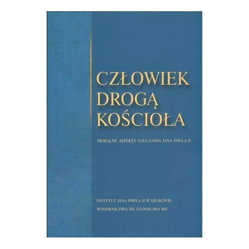 CZŁOWIEK DROGĄ DO KOŚCIOŁA - Św. Stanisława BM