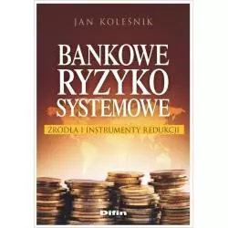 BANKOWE RYZYKO SYSTEMOWE Jan Koleśnik - Difin