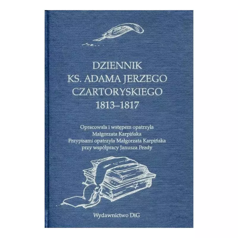 DZIENNIK KS. ADAMA JERZEGO CZARTORYSKIEGO 1813-1817 - DiG