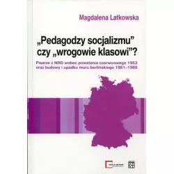 PEDAGODZY SOCJALIZMU CZY WROGOWIE KLASOWI? Magdalena Latkowska - Atut