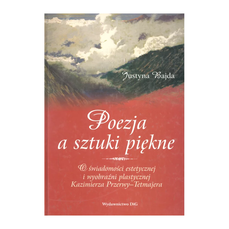 POEZJA A SZTUKI PIĘKNE Justyna Bajda - DiG